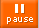 pause
